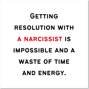 Getting Resolution from a Narcissist Posters and Art